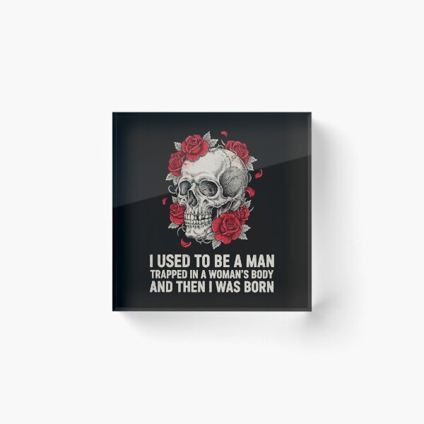 Item preview, I Used to Be A Man Trapped in A Woman's Body – And Then I Was Born Gender Humor Quote designed and sold by Redgiant87x.