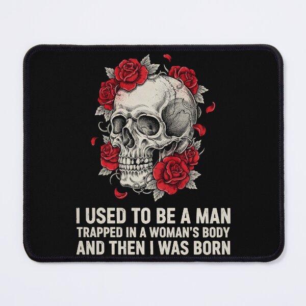 Item preview, I Used to Be A Man Trapped in A Woman's Body – And Then I Was Born Gender Humor Quote designed and sold by Redgiant87x.