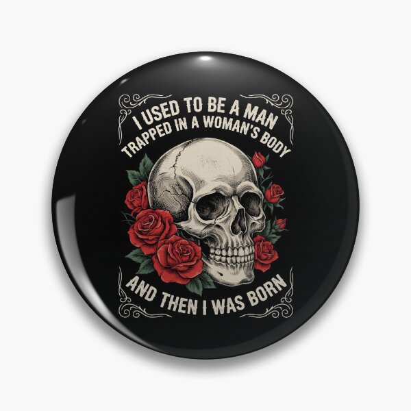 Item preview, I Used to Be A Man Trapped in A Woman's Body Funny Quote And Then I Was Born Gender Humor designed and sold by Redgiant87x.