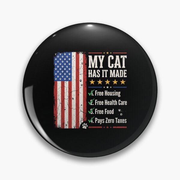 Item preview, My Cat Has It Made Free Housing Free Health Care Free Food Pays Zero Taxes Funny American Cat Lover Pet Owner designed and sold by SofenArt.