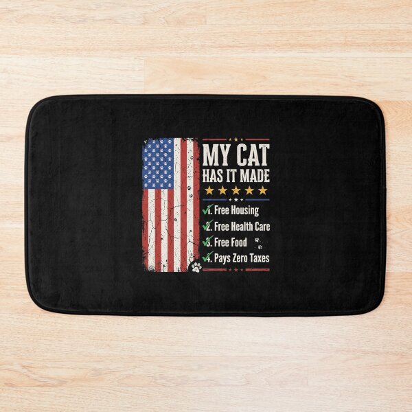 Item preview, My Cat Has It Made Free Housing Free Health Care Free Food Pays Zero Taxes Funny American Cat Lover Pet Owner designed and sold by SofenArt.