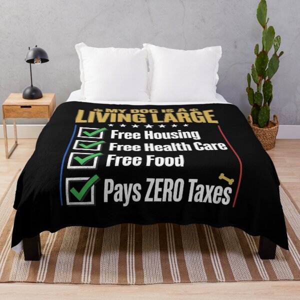 Item preview, My Dog Is A Living Large Free Housing Free Health Care Free Food Pays Zero Taxes Funny Dog Owner Humor designed and sold by SofenArt.