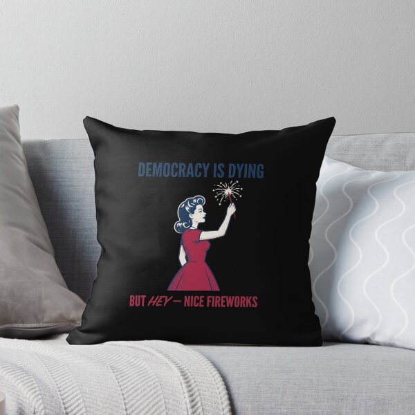 Item preview, Democracy Is Dying But Hey – Nice Fireworks Political Commentary Patriotism Activist designed and sold by SofenArt.