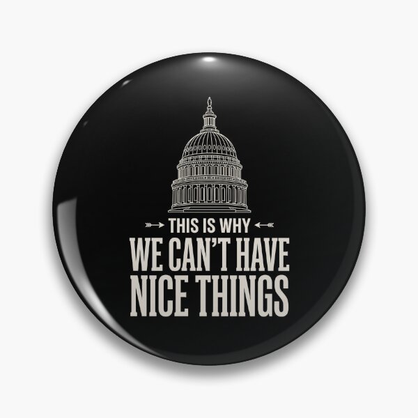 Item preview, This Is Why We Can't Have Nice Things Political Government American Satire designed and sold by SofenArt.