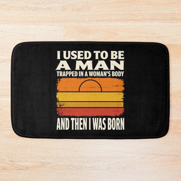 Item preview, I Used to Be A Man Trapped in A Woman's Body Retro Comedy Quote for Humor Fans designed and sold by Redgiant87x.