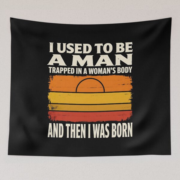 Item preview, I Used to Be A Man Trapped in A Woman's Body Retro Comedy Quote for Humor Fans designed and sold by Redgiant87x.