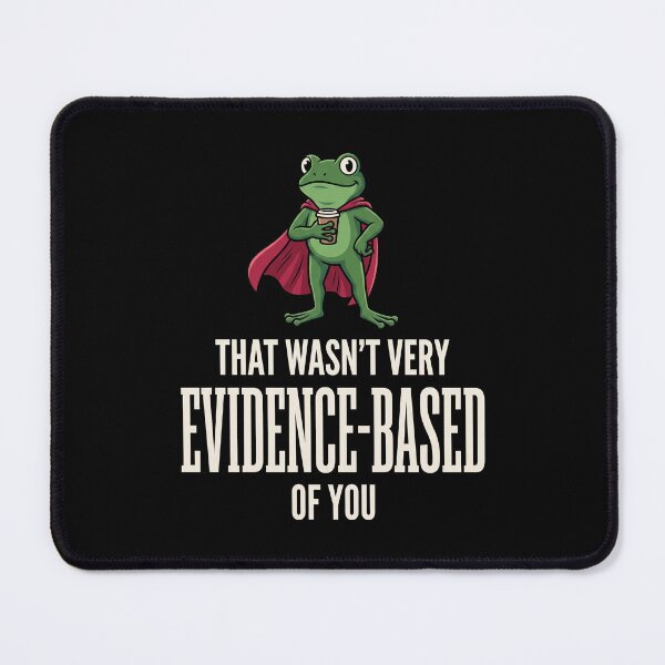 Item preview, That Wasn't Very Evidence-Based Of You Science Research Critical Thinking designed and sold by SofenArt.