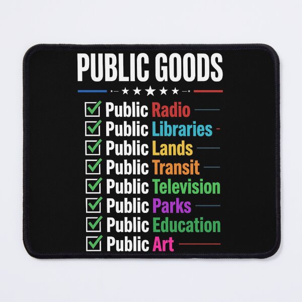 Item preview, Public Goods Public Radio Libraries Lands Transit Television Parks Education Art Civic Supporter designed and sold by SofenArt.