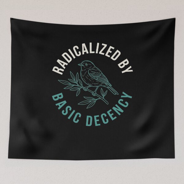Item preview, Radicalized By Basic Decency Moral Values Civility Advocate designed and sold by SofenArt.