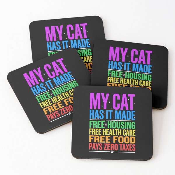 Item preview, My Cat Has It Made Free Housing Free Health Care Free Food Pays Zero Taxes Funny Cat Owner Pet Parent designed and sold by SofenArt.