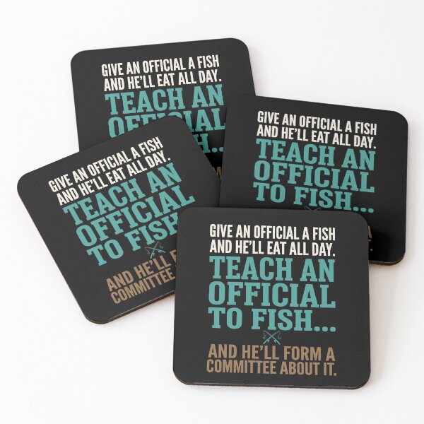 Item preview, Give An Official A Fish And He'll Eat All Day. Teach An Official To Fish... And He'll Form A Committee About It. Bureaucracy Humor Satire designed and sold by SofenArt.