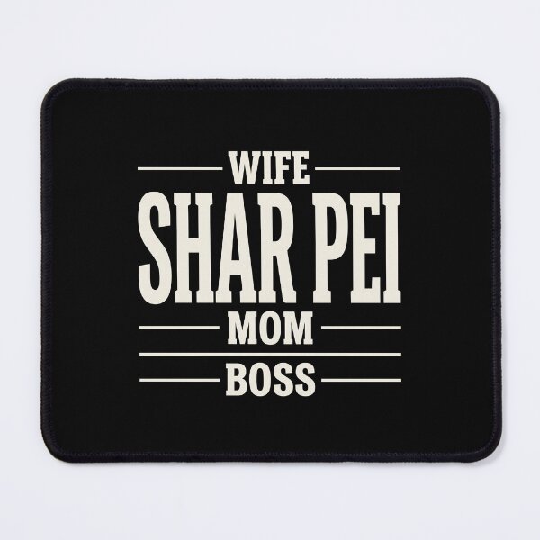 Item preview, Wife Shar Pei Mom Boss Shar Pei Owner Dog Mother designed and sold by SofenArt.