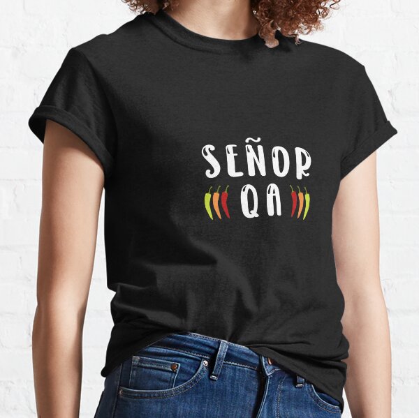 Senor QA Software Engineer Tester with Hot Peppers Classic T-Shirt