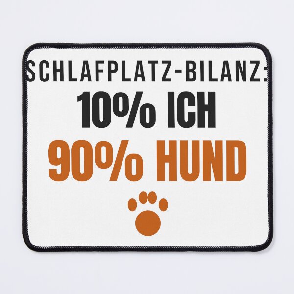 Item preview, Sleeping place balance: 10% me, 90% dog | Dog saying designed and sold by GrinsWerk.