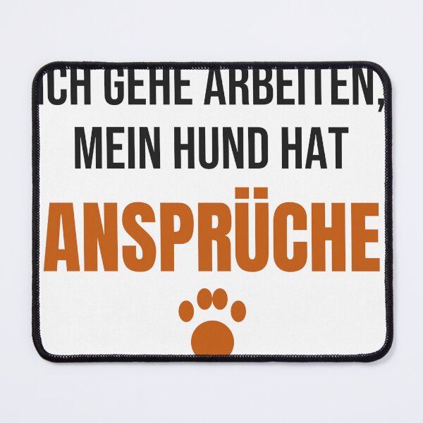 Item preview, I'm going to work, my dog has demands | Dog saying designed and sold by GrinsWerk.