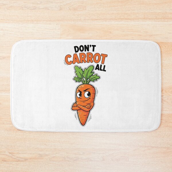 Item preview, Dont Carrot All Sarcastic Carrot Pun designed and sold by Amir Faysal.