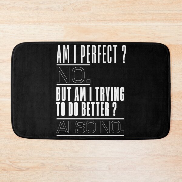 Item preview, Am I Perfect? No. But Am I Trying to Do Better? Also No. | Funny Sarcastic T-Shirt designed and sold by BrokenLabel.