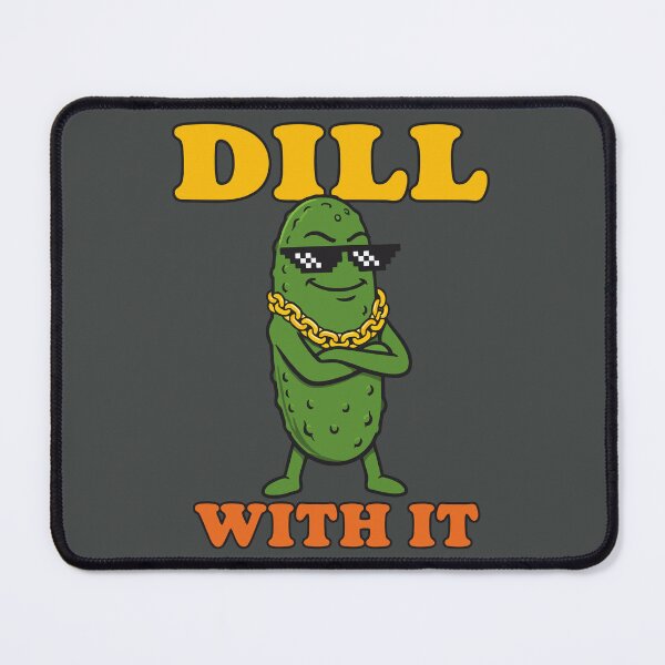 Item preview, Cool Dill With It Pickle Meme Pun designed and sold by DigitalGlade.