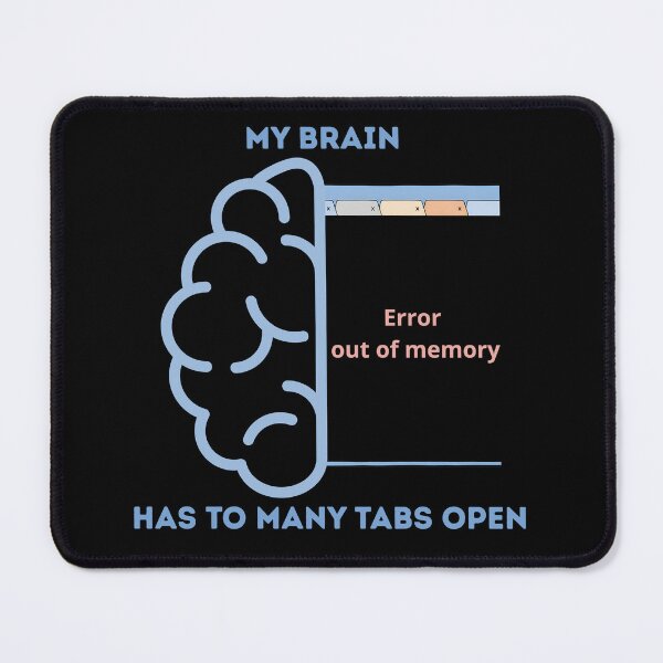 Item preview, My Brain Too Many Tabs Open Design Humor designed and sold by ByDanielDesigns.