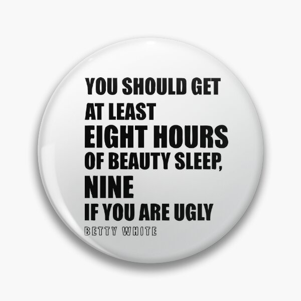Item preview, Betty White Quote designed and sold by MC Art Studio.