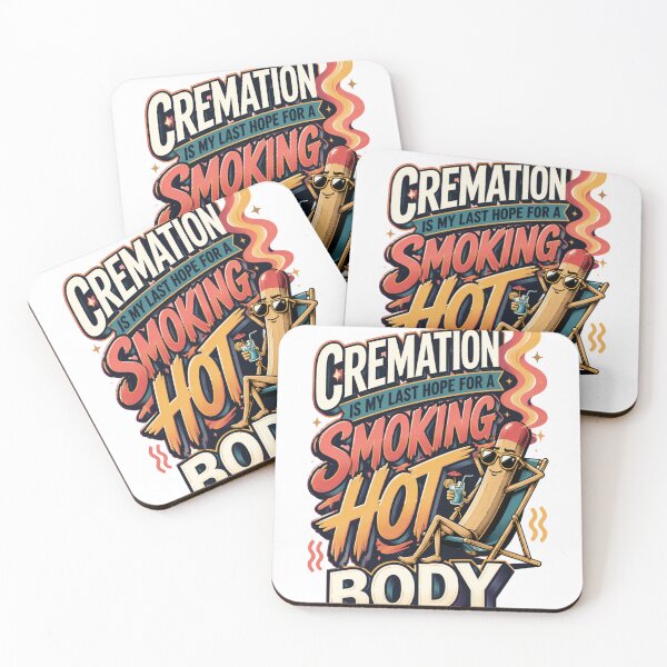Item preview, Cremation Is My Last Hope for a Smoking Hot Body designed and sold by Print Loft.