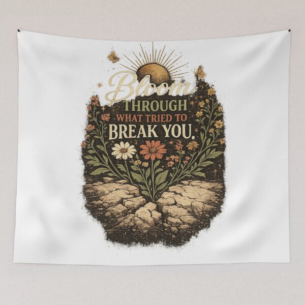 Item preview, Bloom Through What Tried To Break You designed and sold by Fresh Starts.
