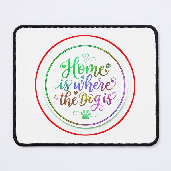 Item preview, Home Is Where Dog Is Quote designed and sold by ExploreAura Studio.