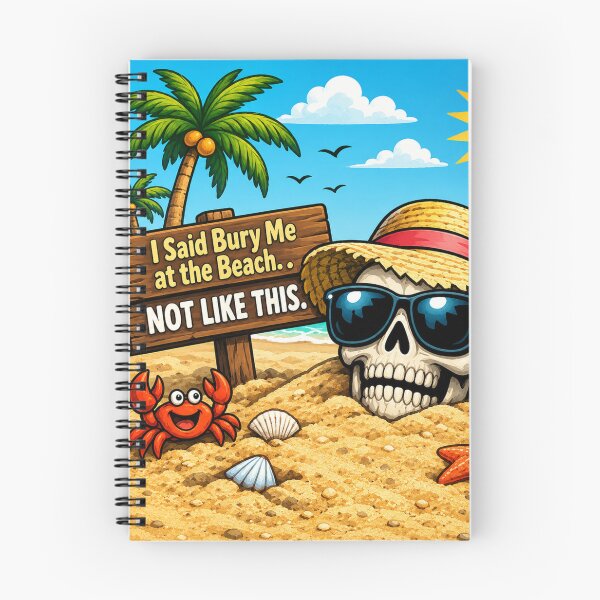 Item preview, I Said Bury Me at the Beach... Not Like This!Funny Summer Skeleton Beach designed and sold by missprint57.