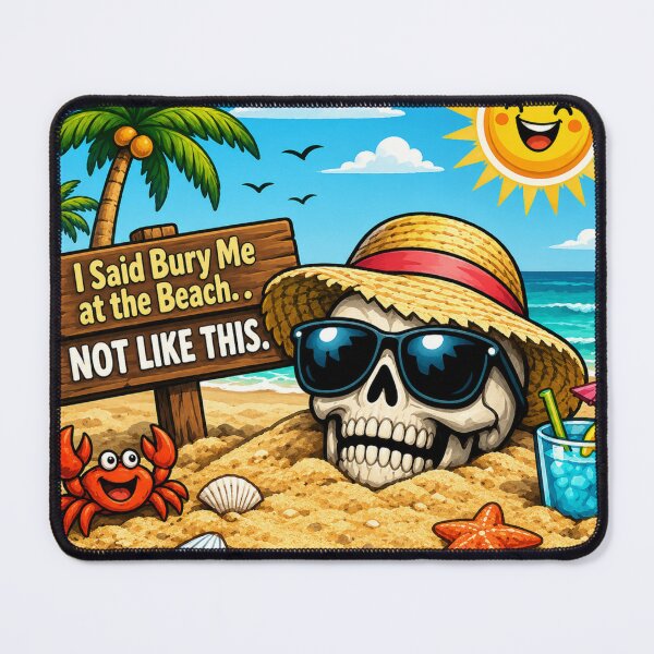 Item preview, I Said Bury Me at the Beach... Not Like This!Funny Summer Skeleton Beach designed and sold by missprint57.