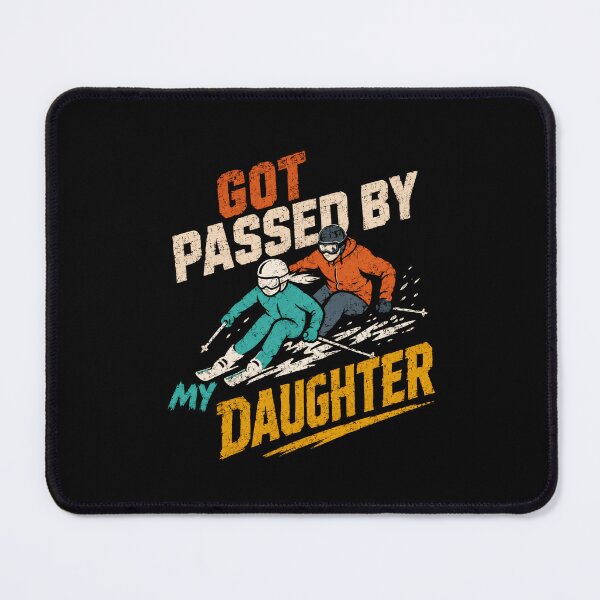 Item preview, Got Passed By My Daughter Ski Dad Father Winter Sports Humor designed and sold by HumansStuck12.