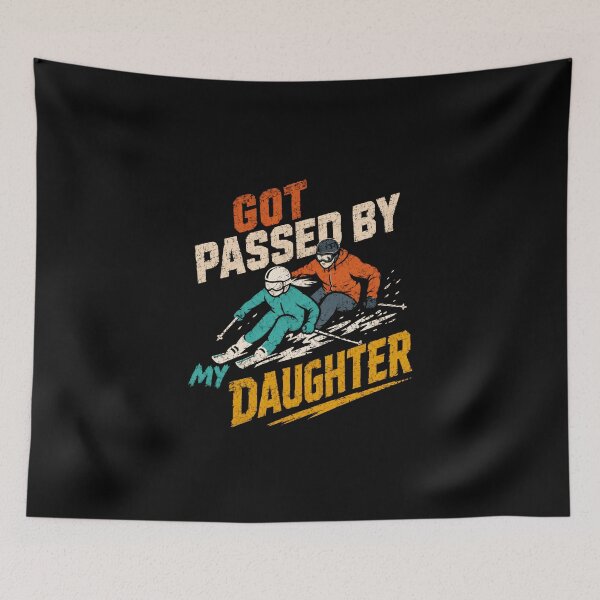 Item preview, Got Passed By My Daughter Ski Dad Father Winter Sports Humor designed and sold by HumansStuck12.