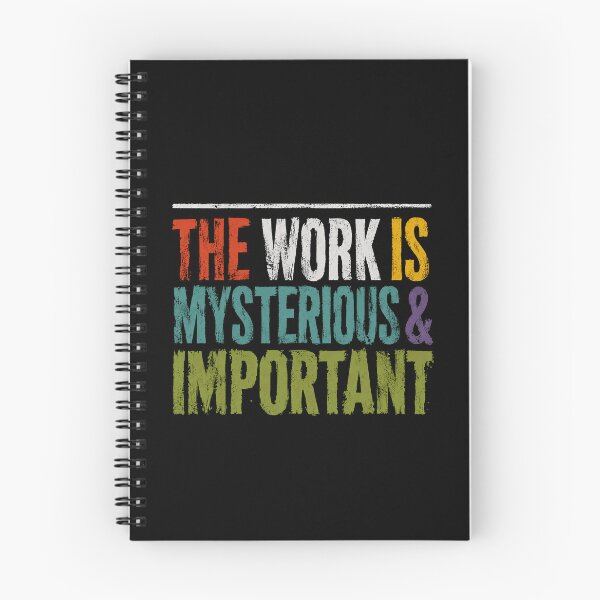 Item preview, The Work Is Mysterious & Important Professional Worker Motivation Dedication designed and sold by HumansStuck12.