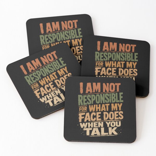 Item preview, I Am Not Responsible For What My Face Does When You Talk Funny Sarcastic Quote designed and sold by HumansStuck12.