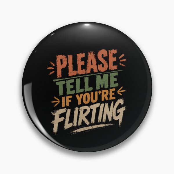 Item preview, Please Tell Me If You're Flirting Funny Sarcastic Social Humor designed and sold by HumansStuck12.