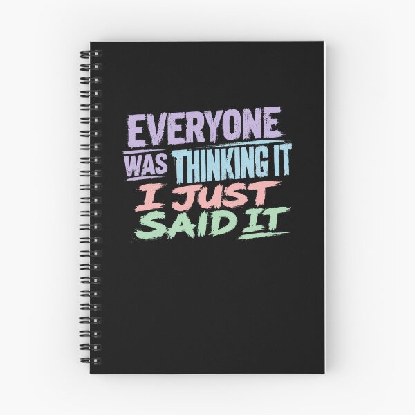 Item preview, Everyone Was Thinking It I Just Said It Outspoken Personality Blunt Humor designed and sold by HumansStuck12.