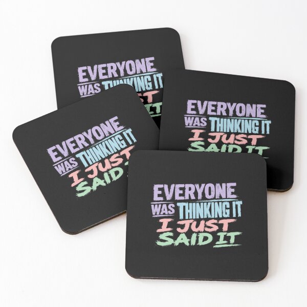 Item preview, Everyone Was Thinking It I Just Said It Outspoken Personality Blunt Humor designed and sold by HumansStuck12.