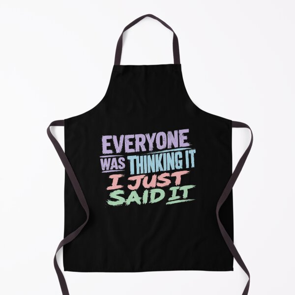 Item preview, Everyone Was Thinking It I Just Said It Outspoken Personality Blunt Humor designed and sold by HumansStuck12.