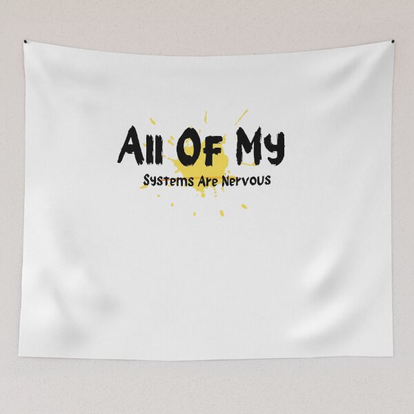 Item preview, All My Systems Are Nervous designed and sold by ahmedshalan.