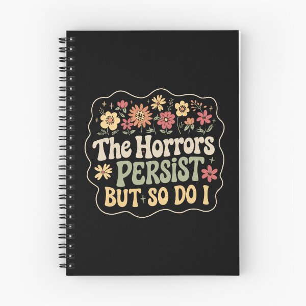 Item preview, The Horrors Persist But So Do I Resilience Empowerment Survivor designed and sold by HumansStuck12.