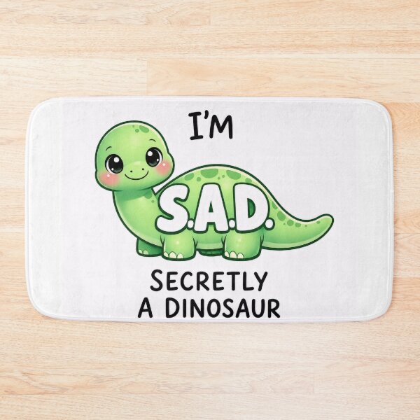 Item preview, I’m S.A.D. (Secretly A Dinosaur) designed and sold by  CrimsonBloomSyndicate .