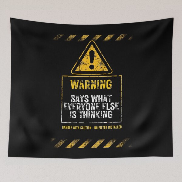 Item preview, Warning Says What Everyone Else Is Thinking Funny Sarcasm designed and sold by BassAddict.