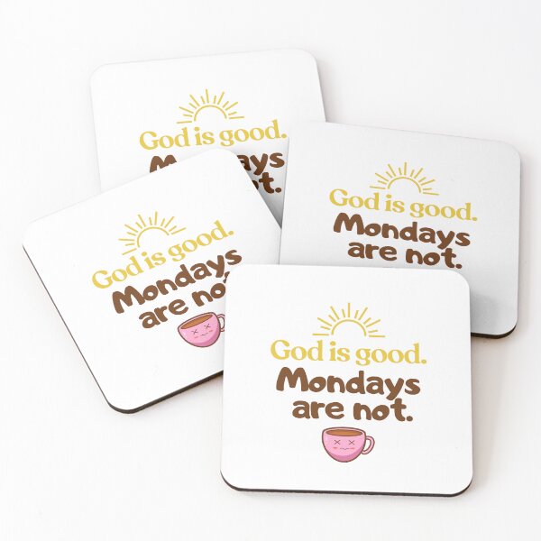 Item preview, God Is Good, Mondays Are Not designed and sold by All I Need Designs.