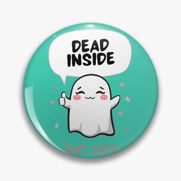 Item preview, Dead Inside But Cute Kawaii Geist Dark Humor Ironie designed and sold by BassAddict.