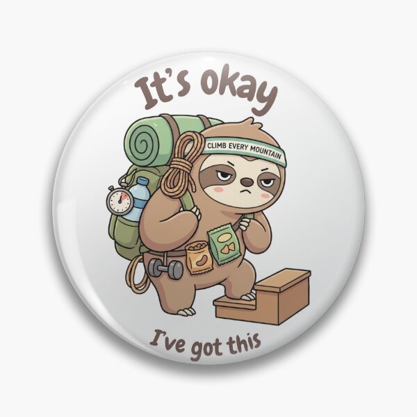 Item preview, It’s Okay I’ve Got This Sloth designed and sold by HumTumMe.