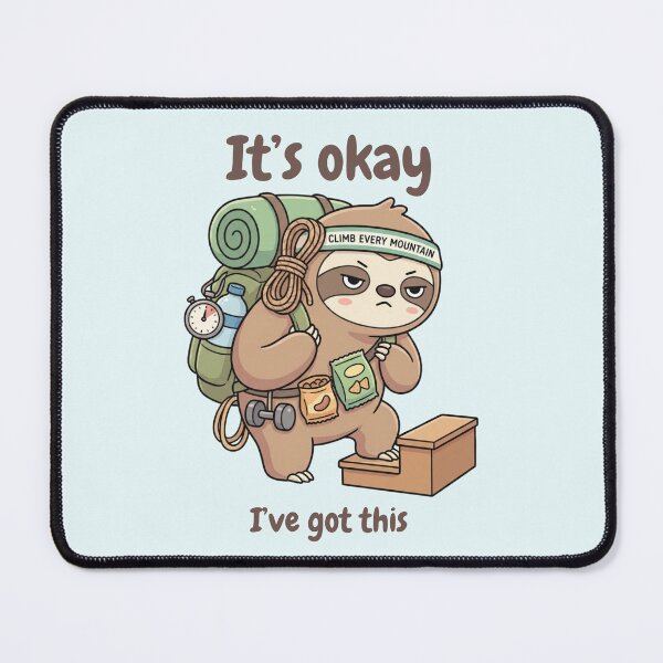 Item preview, It’s Okay I’ve Got This Sloth designed and sold by HumTumMe.
