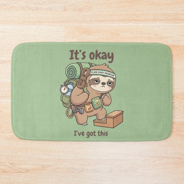 Item preview, It’s Okay I’ve Got This Sloth designed and sold by HumTumMe.
