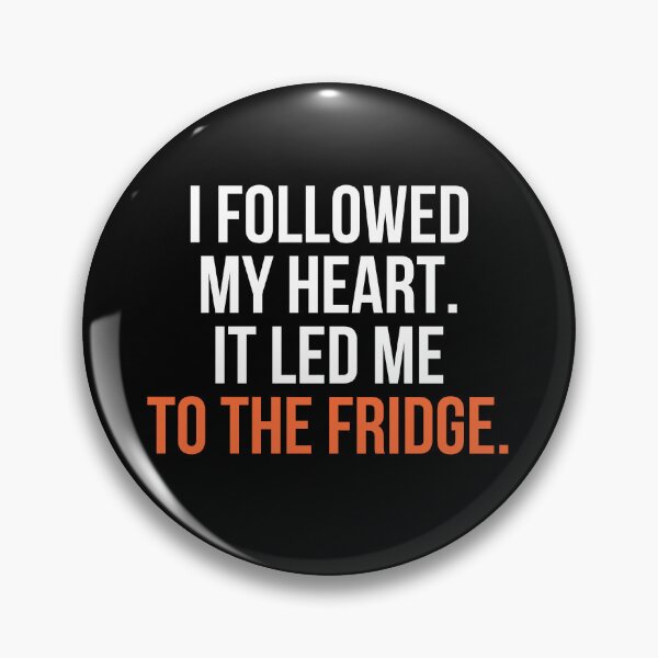 Item preview, I Followed My Heart It Led Me To The Fridge Funny Foodie T-Shirt Humor Gift Tee designed and sold by TongTang.