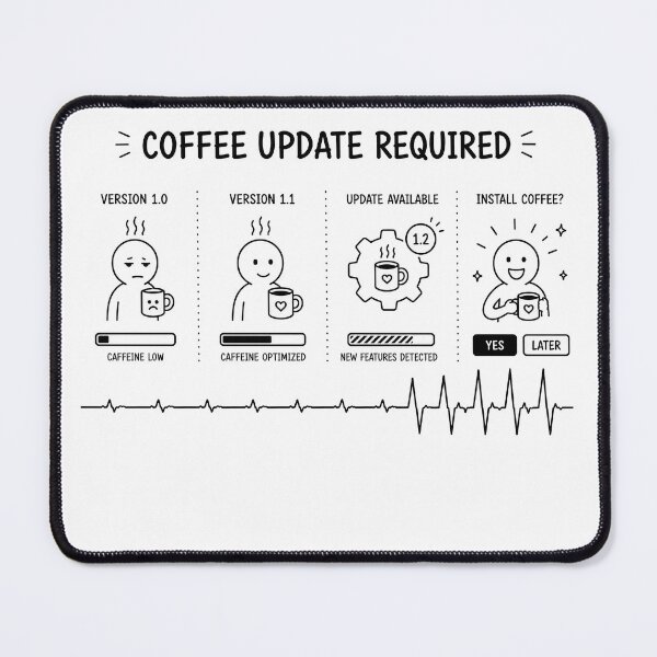 Item preview, ❤️ HEARTBEAT COLLECITON ❤️ - COFFEE ☕ - Coffee Update Required designed and sold by WheelieGdArt.