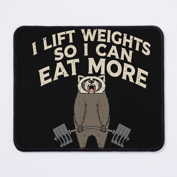Item preview, I Lift Weights So I Can Eat More Funny Raccoon Gym Weightlifting designed and sold by Digistore1221.