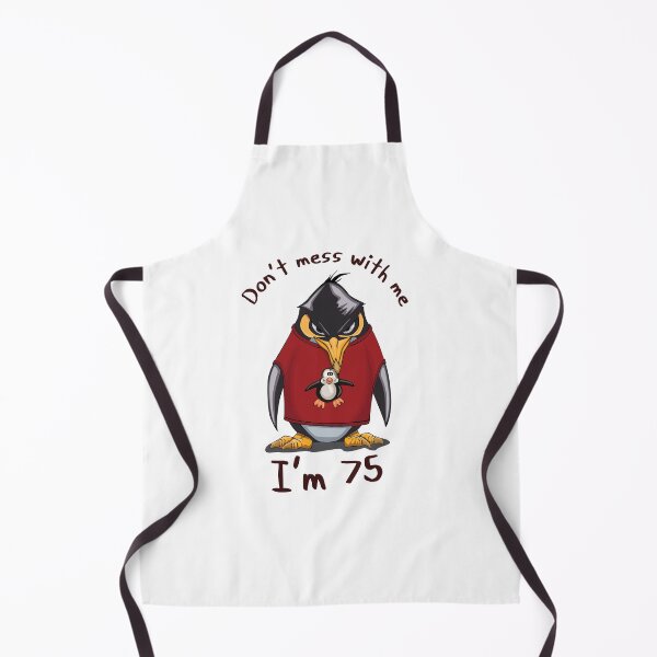 Item preview, don't mess with me i'm 75 designed and sold by LordOsgood.